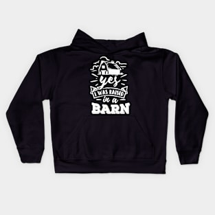 Yes, I Was Raised In a Barn Kids Hoodie